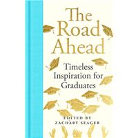 The Road Ahead: Timeless Inspiration for Graduates