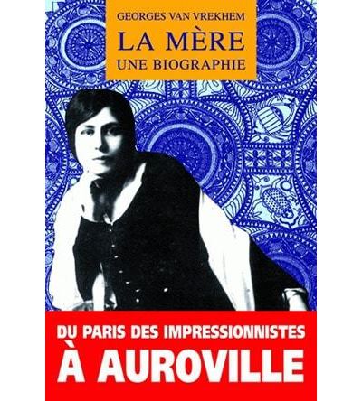 La Mere Une biographie - Georges Van Vrekhem - Belles Lettre