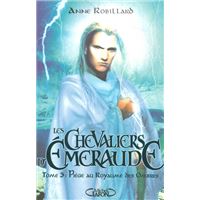 Les Chevaliers d'Emeraude - Tome 3 Piège au royaume des ombres
