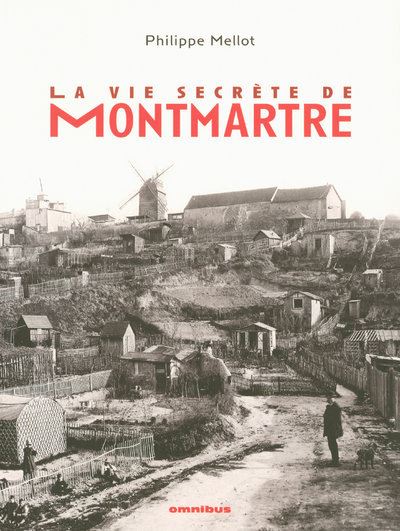 Amazon.fr - La vie secrète de Montmartre - Mellot, Philippe