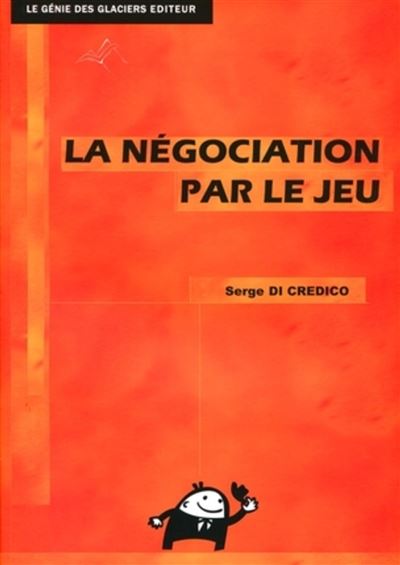 La négociation par le jeu - Serge Di Credico - broché