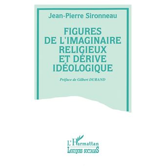 Figures de l'imaginaire religieux et dérive idéologique - 1