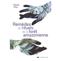 Remèdes et rituels de la forêt amazonienne