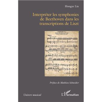 INTERPRETER LES SYMPHONIES DE BEETHOVEN DANS LES TRANSCRIPTI - 1