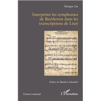 INTERPRETER LES SYMPHONIES DE BEETHOVEN DANS LES TRANSCRIPTI