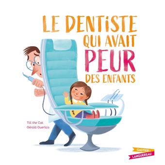 Le Dentiste qui avait peur des enfants - cartonné - Till The Cat, Gérald  Guerlais - Achat Livre | fnac