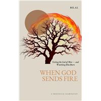 When God Sends Fire: Testing the God of Men — and Watching Him Burn