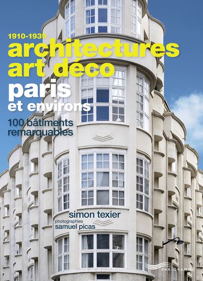 Architectures Art Deco Paris et environs - 100 batiments rem