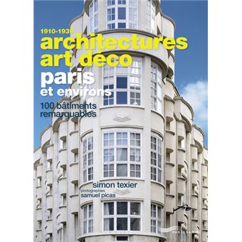 Architectures Art Déco Paris et environs - 100 bâtiments remarquables - 1