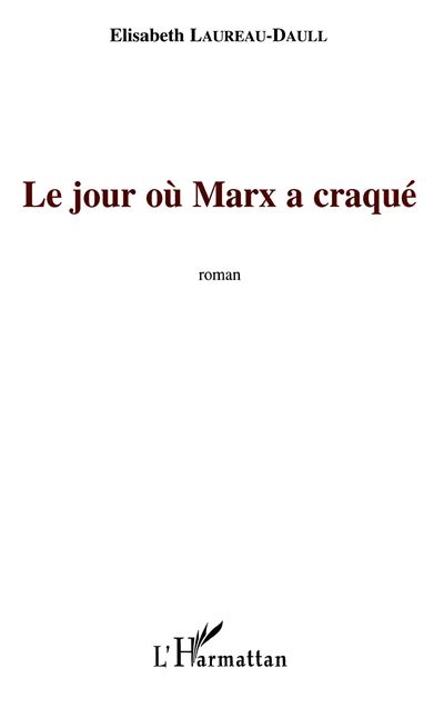 Le jour où Marx a craqué