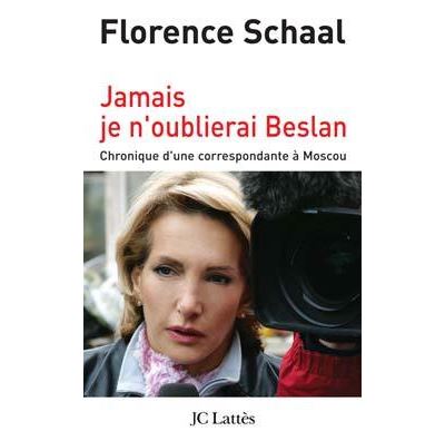 Jamais je n'oublierai Beslan - Florence Schaal - Lattes - broché - Récit