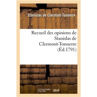 Recueil des opinions de Stanislas de Clermont-Tonnerre - 1