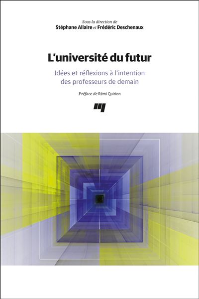 L'université du futur Idées et réflexions à l'intention des professeurs de demain - Stéphane Allaire - Presses Universite Du Quebec - broché - Guide
