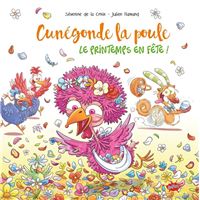 Cunégonde, la poule - Tome 1 Le printemps en fête !