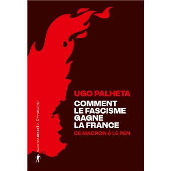 Comment le fascisme gagne la France - De Macron à Le Pen - 1