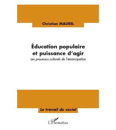 Education populaire et puissance d'agir Les processus cu