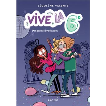 Vive… ! - Vive la 6e ! Ma première boum - 1