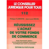 Reussissez l'achat de votre fonds de commerce. achat, financement, gestion : tou