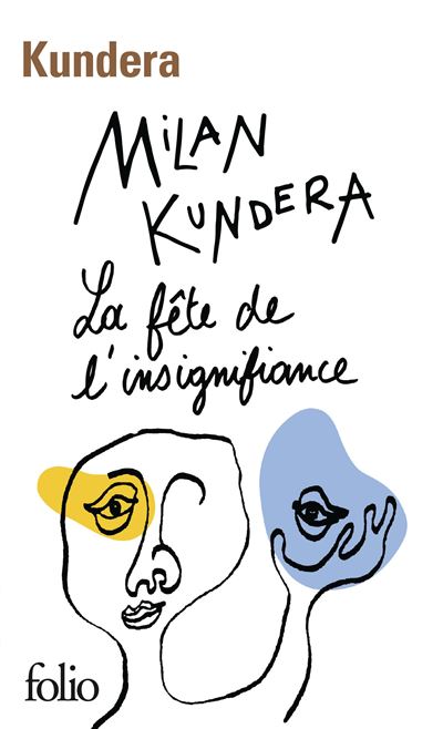 La fête de l'insignifiance - Poche - Milan Kundera - Achat Livre ou ebook