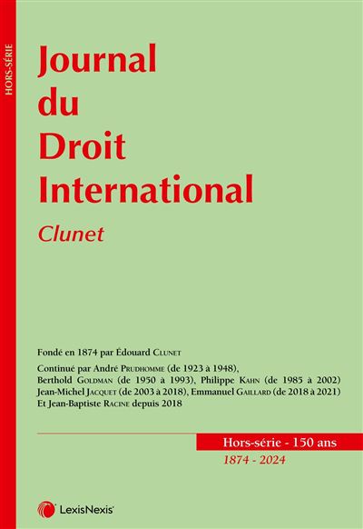 Journal du droit international - Clunet - 150 ans - Professeur Jean-Michel Jacquet (Coord.par) - LexisNexis - broché - Etude
