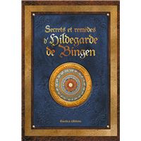 Secrets et remèdes d'Hildegarde de Bingen