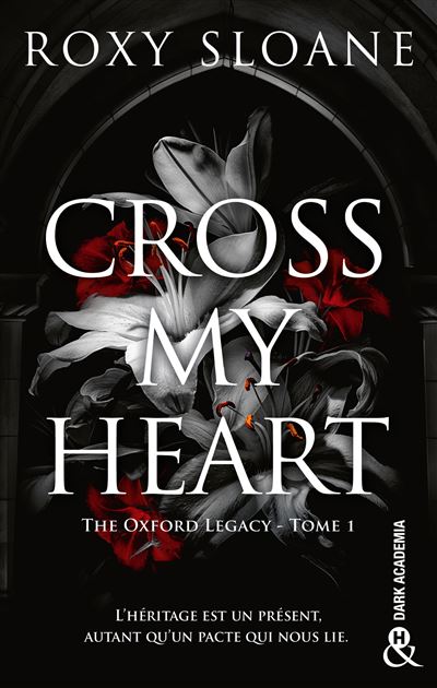Cross My Heart The Oxford Legacy T1 - Roxy Sloane - Harlequin - broché - Roman - Harlequin