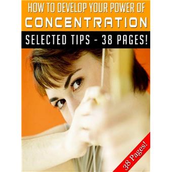 How To Develop Your Power of Concentration - 1