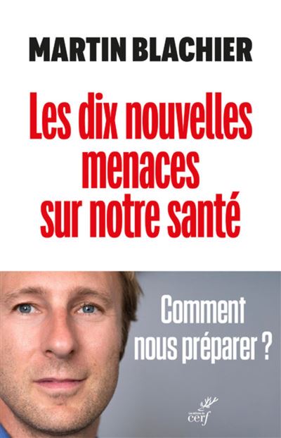 Les dix nouvelles menaces sur notre sante - comment nous pre