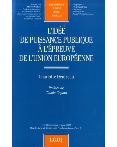 L'idée de puissance publique à l'épreuve de l'union européenne - C. Denizeau - broché
