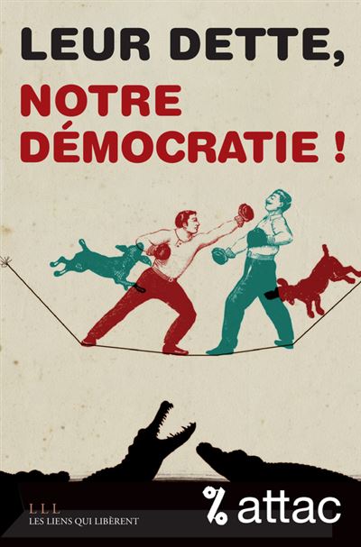 Leur dette, notre démocratie -  Attac France - broché