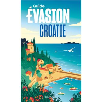 Croatie Guide Evasion