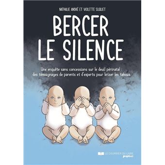 Bercer le silence - Une enquête sans concessions sur le deuil périnatal - 1