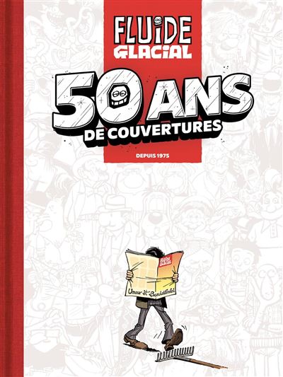 Fluide Glacial 50 ans de couvertures - Jean Christophe DELPIERRE - Fluide Glacial-Audie - cartonné - Bande dessinée