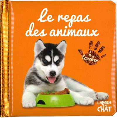 Bébé touche-à-tout - Le repas des animaux - tome 48 - Collectif - Langue Au Chat - cartonné - Album éveil dès la naissance - Langue Au Chat