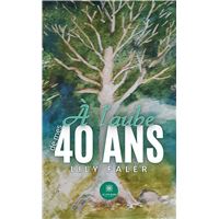 À l'aube de mes 40 ans