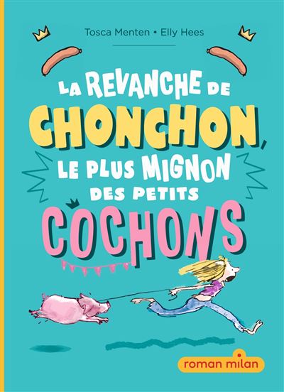 Milan Eds La Revanche De Chonchon, Le Plus Mignon Des Petits Cochons - Tosca Menten - Broché