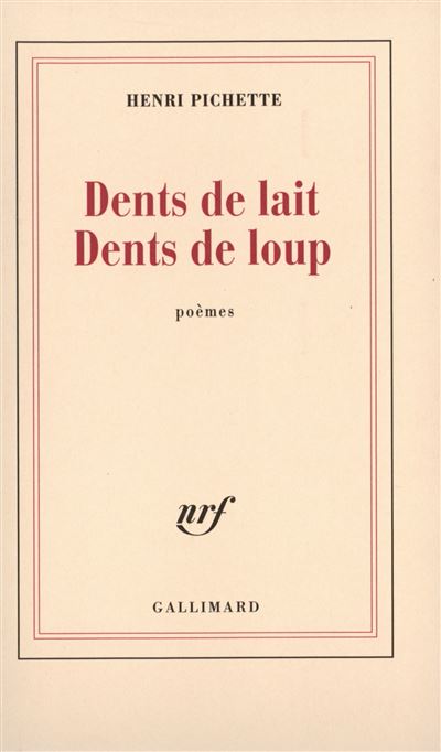Dents de lait Dents de loup Poèmes - Henri Pichette - Gallimard - broché - Poésie