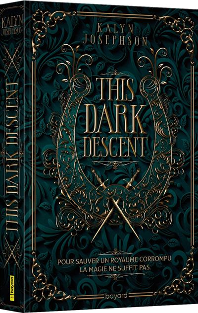 This Dark Descent, Tome 01 - Kalyn Josephson - Bayard Jeunesse - broché - Roman adolescent