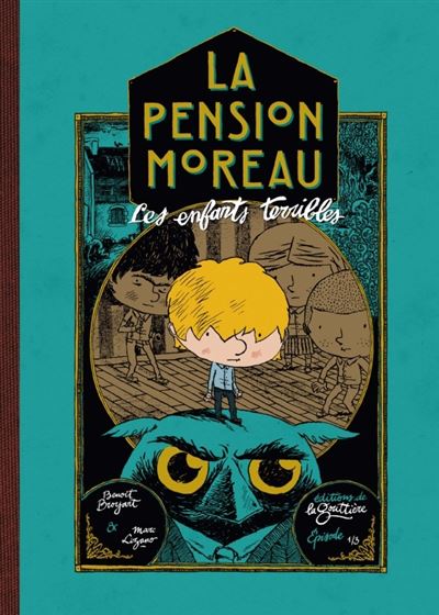 La Pension Moreau - Tome 1 - les enfants terribles