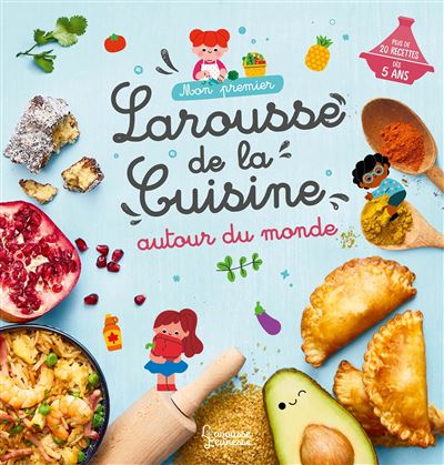Mon premier Larousse de la cuisine autour du monde - Agnès Besson - Larousse - relié - Document jeunesse - Larousse