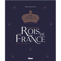 Le grand Atlas des rois de France 2e ed