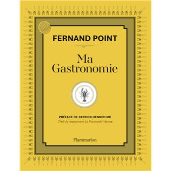 Ma Gastronomie - relié - Fernand Point, Patrick Henriroux
