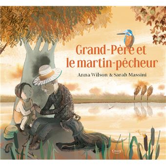 Grand-Père et le martin-pêcheur - 1