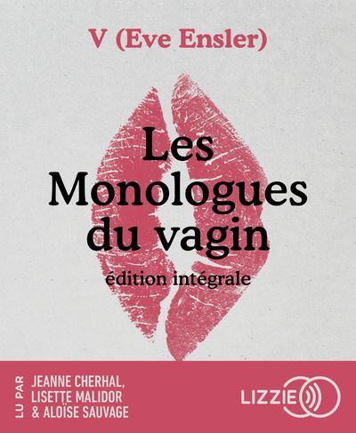 Les monologues du vagin - Eve Ensler - Lizzie - Univers Audio - Texte lu (CD) - Textes lus