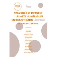 Valoriser et diffuser les arts numériques en bibliothèque - pratiques et enjeux