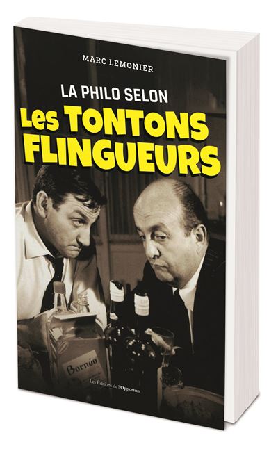 La philo selon les Tontons Flingueurs - Marc Lemonier - L'opportun Eds De - broché - Essai - L'opportun Eds De
