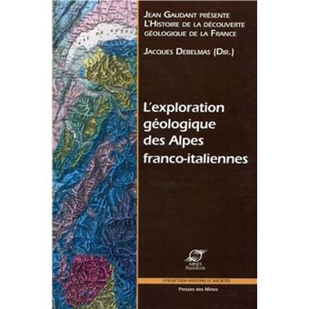 L'exploration géologique des Alpes franco-italiennes - 1