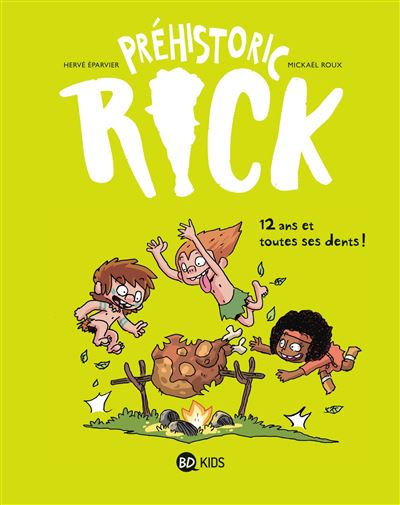 Préhistoric Rick, Tome 05 Douze ans et toutes ses dents ! - Hervé Eparvier - Bd Kids - broché - Bande dessinée jeunesse