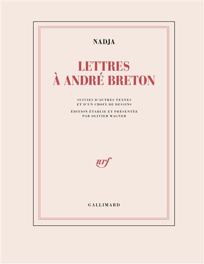 Lettres à André Breton Suivi d'autres textes et d'un choix de dessins - Nadja - Gallimard - broché - Lettres