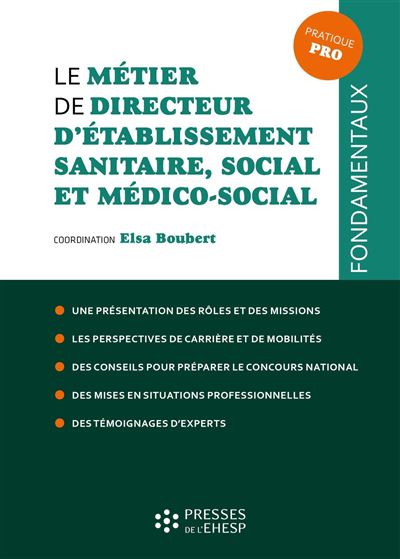 Le métier de directeur d'établissement sanitaire, social et médico-social - Elsa Boubert - broché